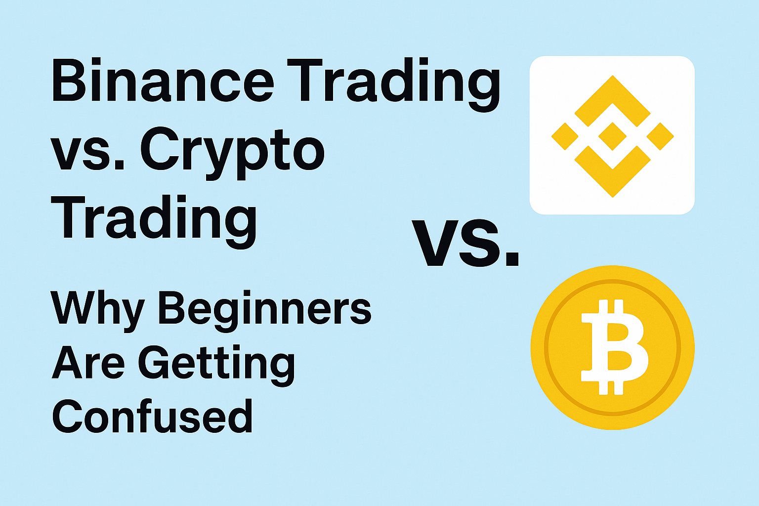 Binance Trading vs. Crypto Trading: Why Beginners Are Getting Confused